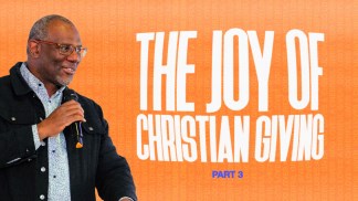 The Joy of Christian Giving (Part 3)